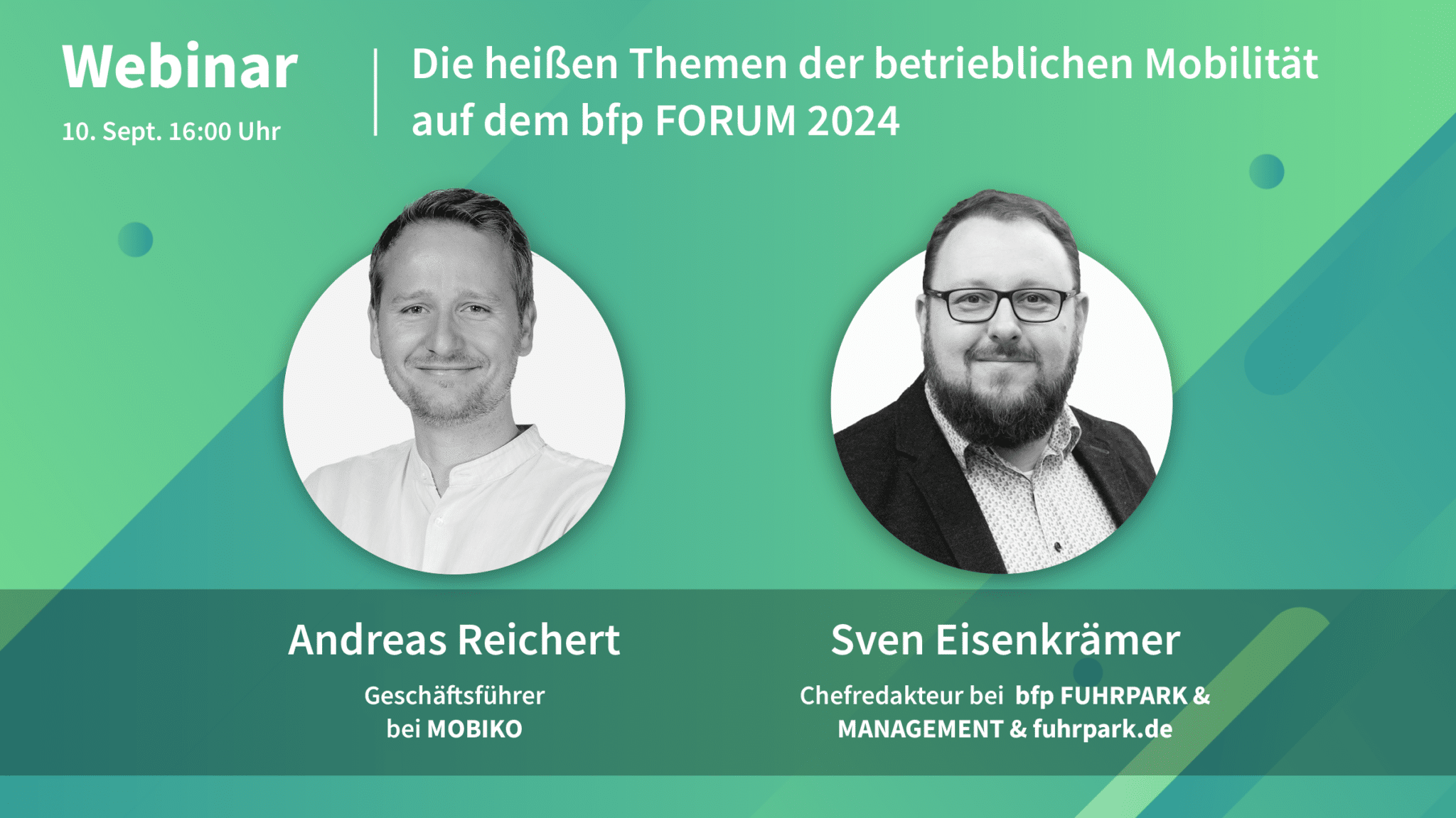 Webinarteaser für das MOBIKO Webinar "Die heißen Themen der betrieblichen Mobilität auf dem bfp FORUM 2024" mit Porträtfotos der beiden Gastgeber Andreas Reichert von MOBIKO und Sven Eisenkrämer, Chefredakteur fuhrpark.de